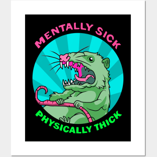 Possum - Mentally Sick Physically Thick Posters and Art